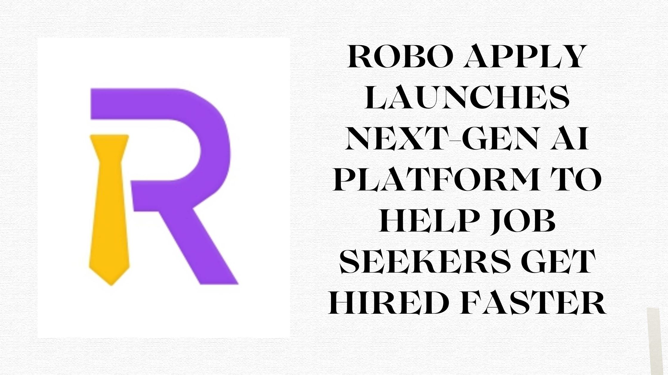 Robo Apply Launches Next Gen AI Platform To Help Job Seekers Get Hired Faster Robo Apply Launches Next Gen AI Platform To Help Job Seekers Get Hired Faster