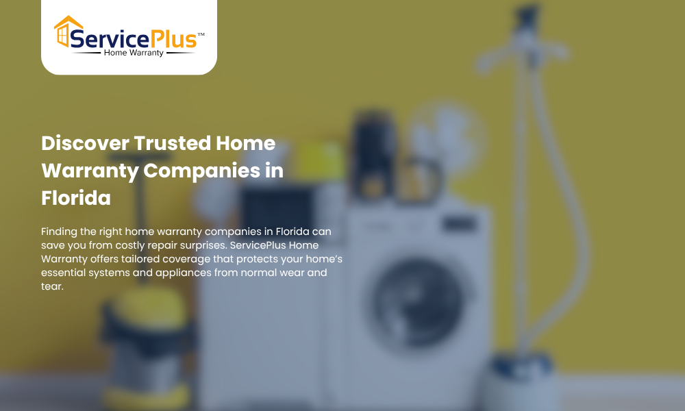Discover Trusted Home Warranty Companies in Florida Discover Trusted Home Warranty Companies in Florida